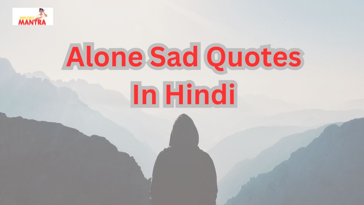 Alone Sad Quotes In Hindi