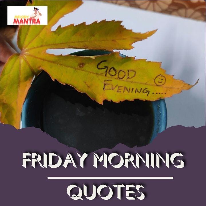 Friday Morning Quotes