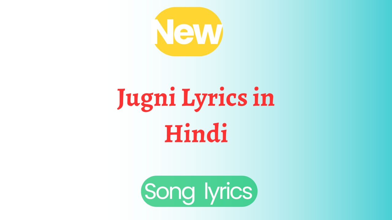 Jugni Lyrics in Hindi