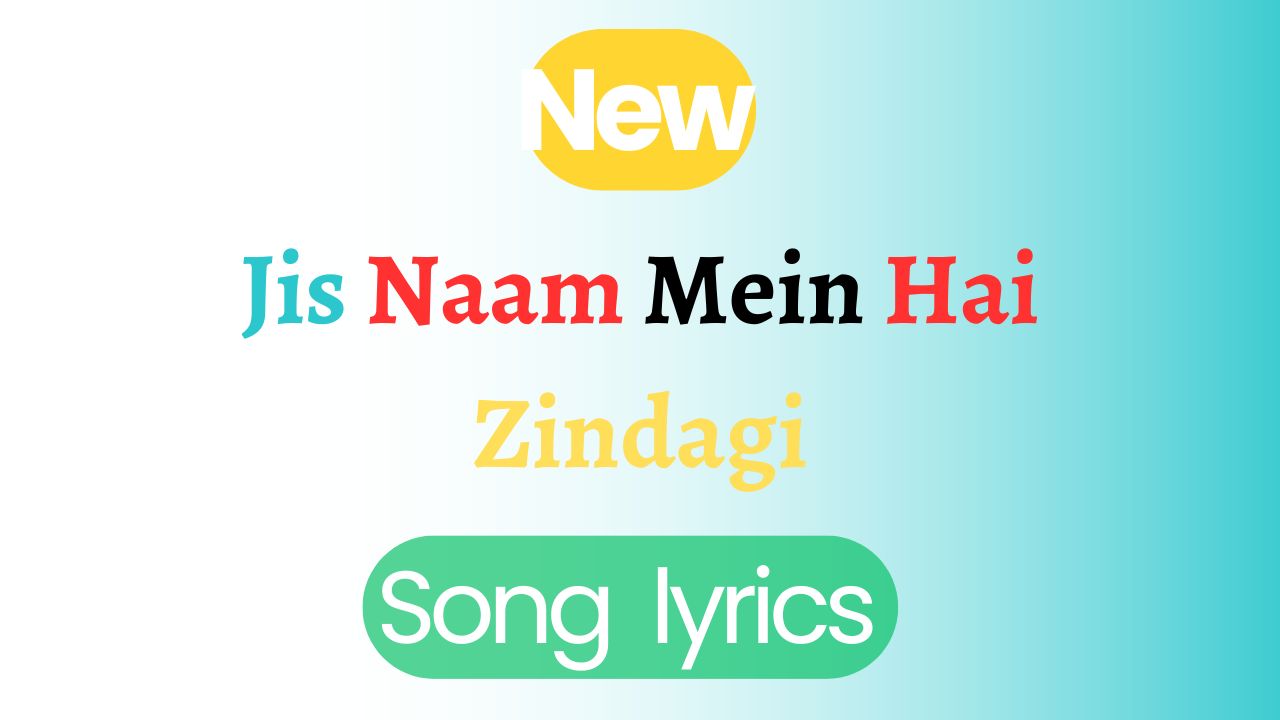 jis naam mein hai zindagi lyrics